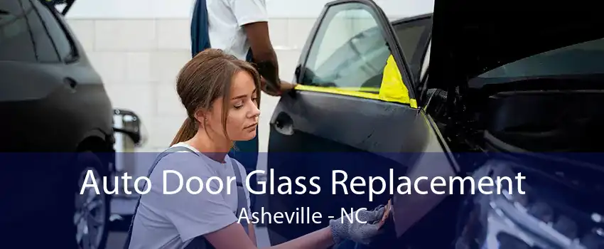 Auto Door Glass Replacement Asheville - NC