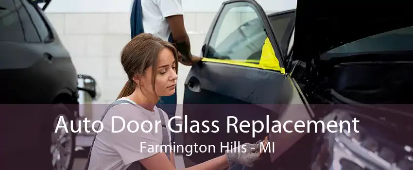 Auto Door Glass Replacement Farmington Hills - MI