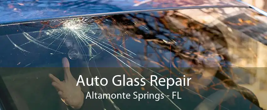 Auto Glass Repair Altamonte Springs - FL
