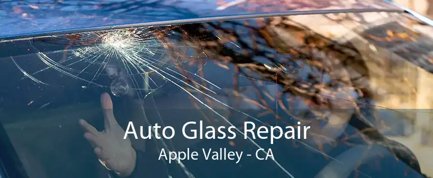 Auto Glass Repair Apple Valley - CA