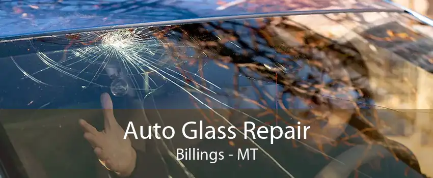 Auto Glass Repair Billings - MT
