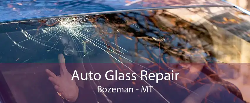 Auto Glass Repair Bozeman - MT