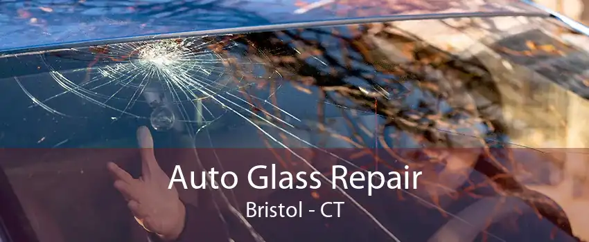 Auto Glass Repair Bristol - CT