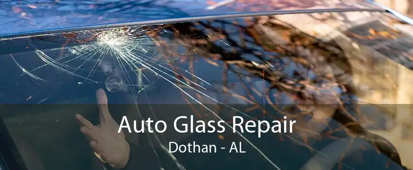 Auto Glass Repair Dothan - AL