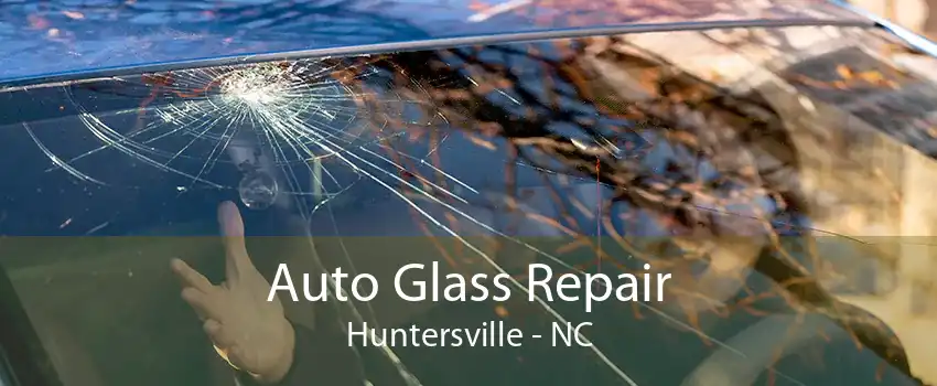 Auto Glass Repair Huntersville - NC