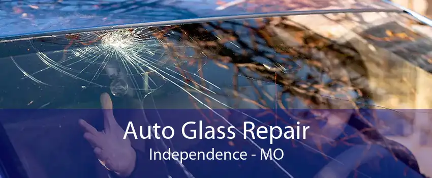 Auto Glass Repair Independence - MO