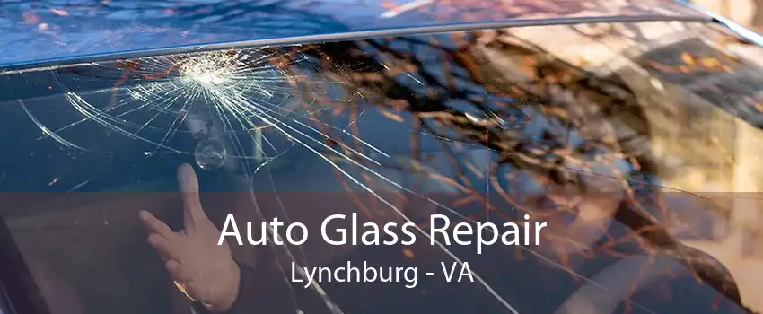 Auto Glass Repair Lynchburg - VA