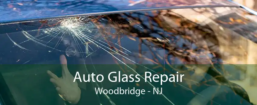 Auto Glass Repair Woodbridge - NJ