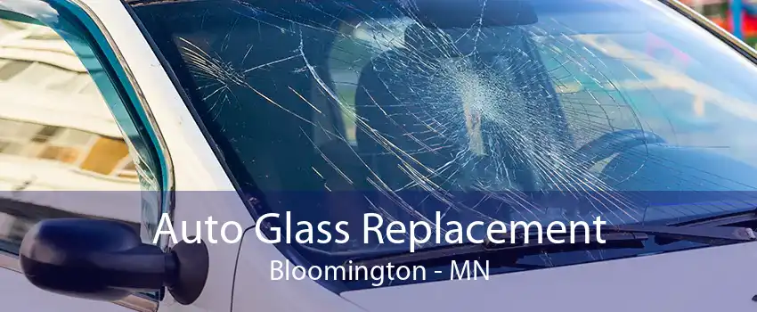 Auto Glass Replacement Bloomington - MN