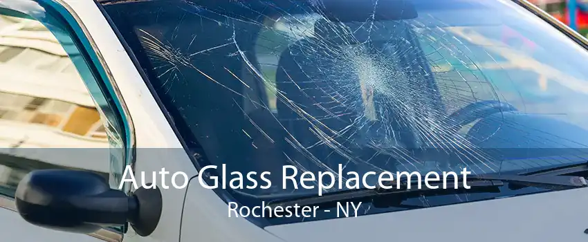 Auto Glass Replacement Rochester - NY