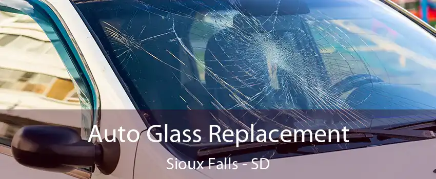 Auto Glass Replacement Sioux Falls - SD