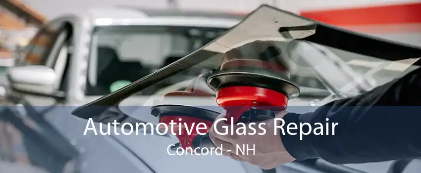 Automotive Glass Repair Concord - NH