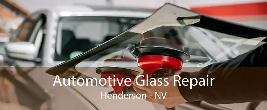Automotive Glass Repair Henderson - NV