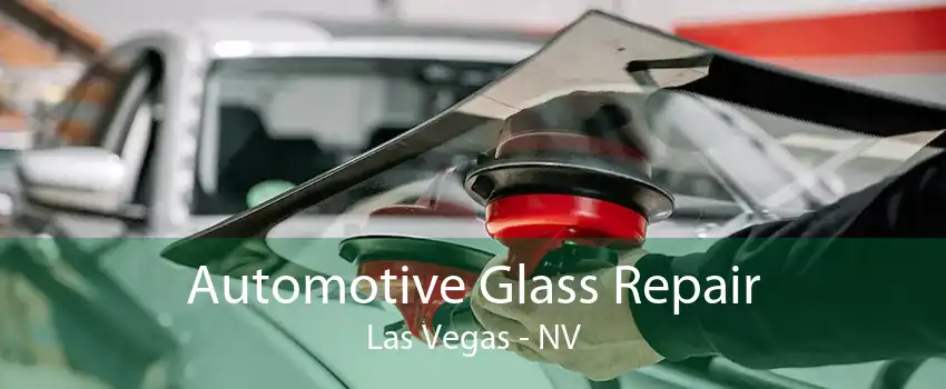 Automotive Glass Repair Las Vegas - NV