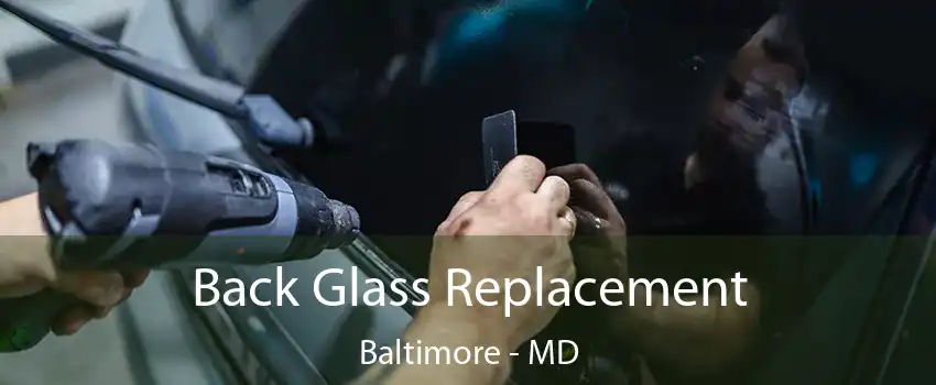 Back Glass Replacement Baltimore - MD