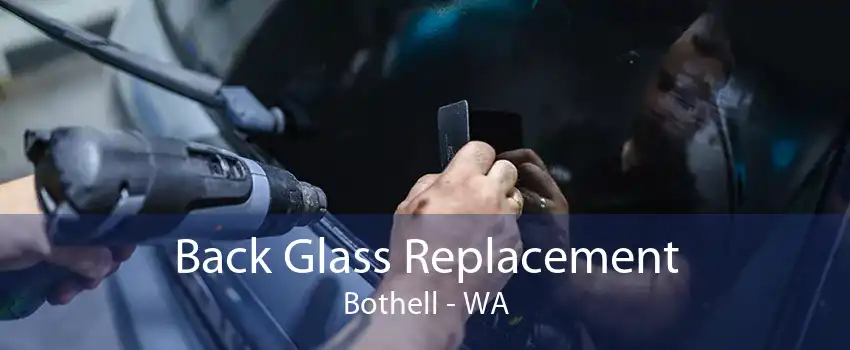 Back Glass Replacement Bothell - WA