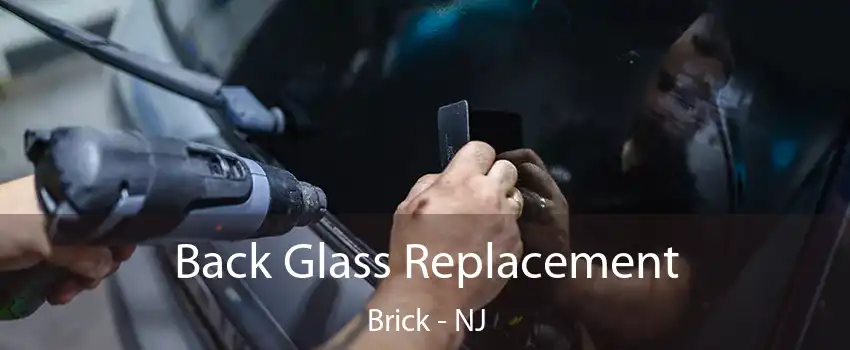 Back Glass Replacement Brick - NJ