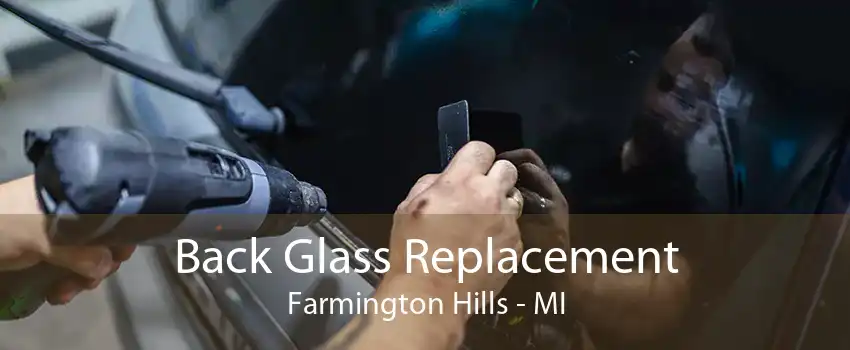  Back Glass Replacement Farmington Hills - MI