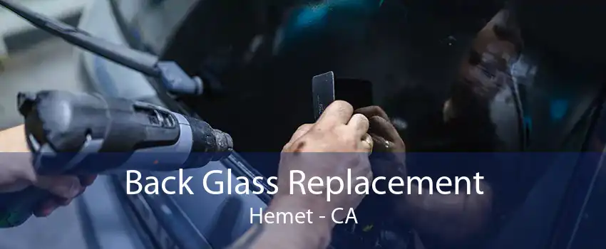 Back Glass Replacement Hemet - CA