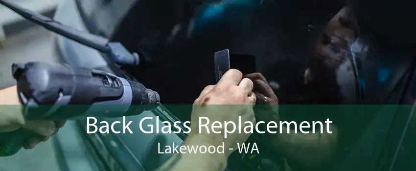 Back Glass Replacement Lakewood - WA