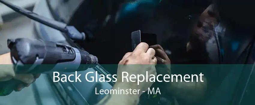 Back Glass Replacement Leominster - MA