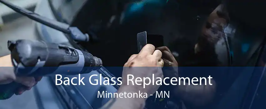 Back Glass Replacement Minnetonka - MN