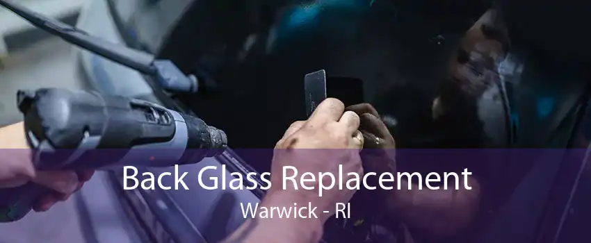 Back Glass Replacement Warwick - RI