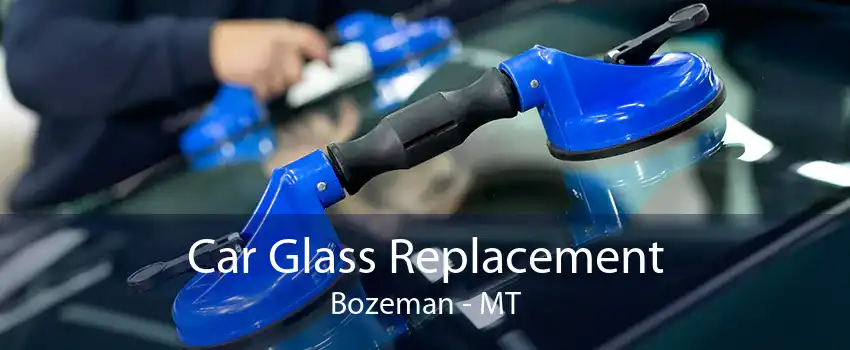 Car Glass Replacement Bozeman - MT