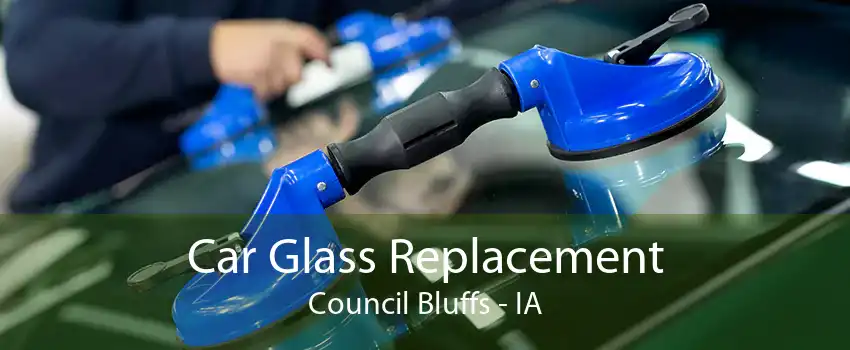 Car Glass Replacement Council Bluffs - IA