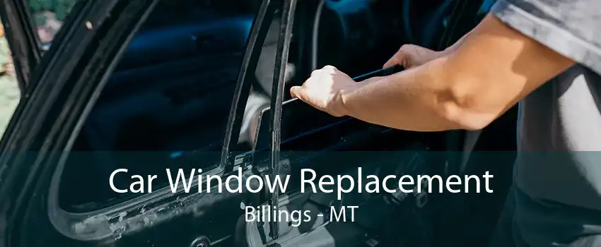 Car Window Replacement Billings - MT