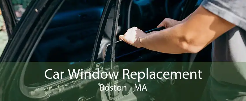 Car Window Replacement Boston - MA