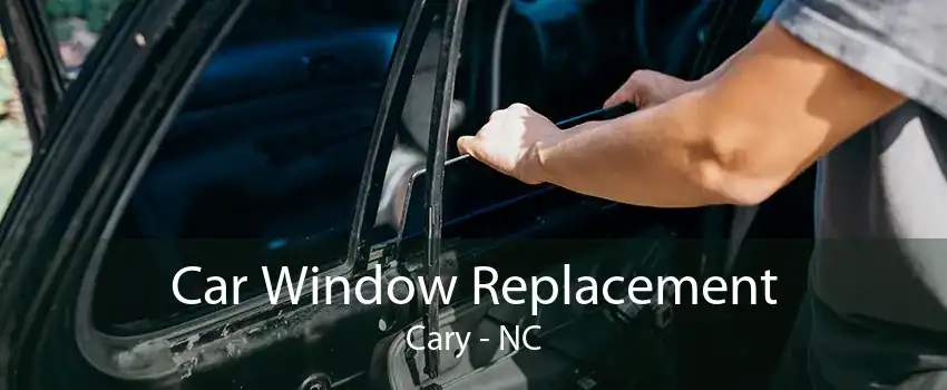 Car Window Replacement Cary - NC