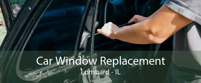 Car Window Replacement Lombard - IL