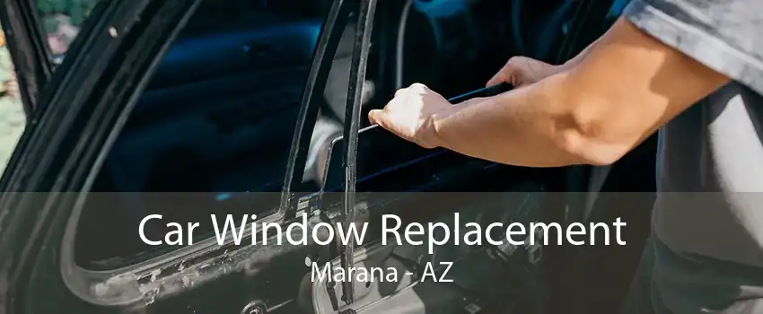 Car Window Replacement Marana - AZ