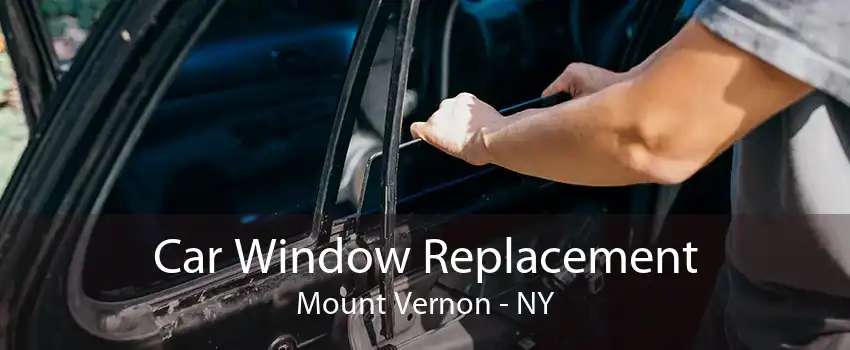 Car Window Replacement Mount Vernon - NY