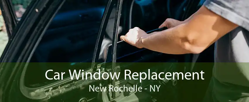 Car Window Replacement New Rochelle - NY