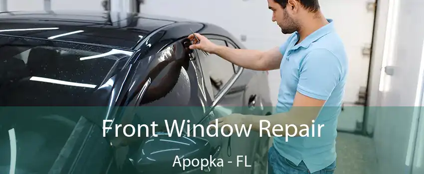 Front Window Repair Apopka - FL