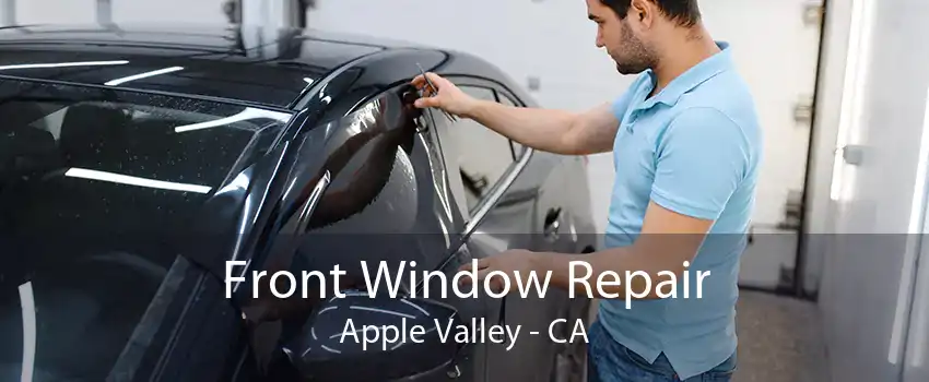 Front Window Repair Apple Valley - CA