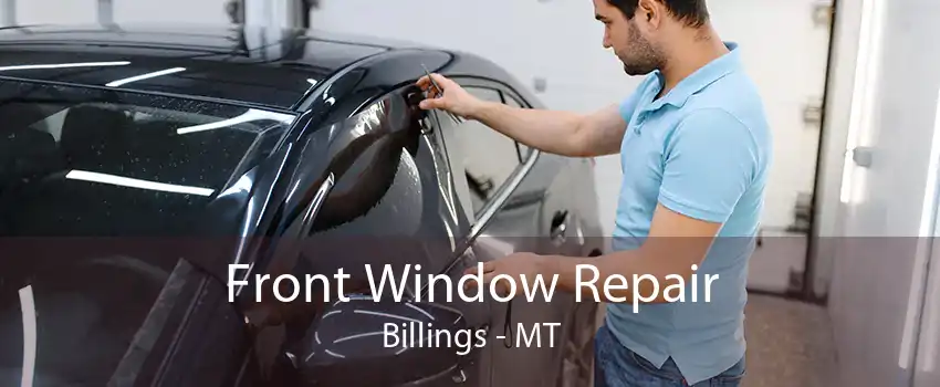 Front Window Repair Billings - MT