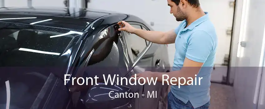 Front Window Repair Canton - MI