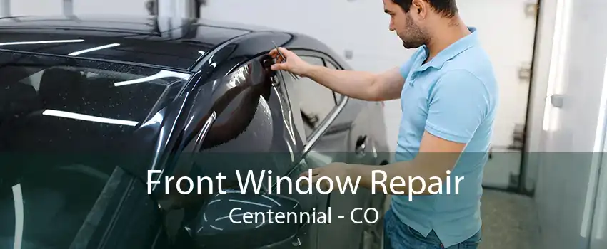 Front Window Repair Centennial - CO