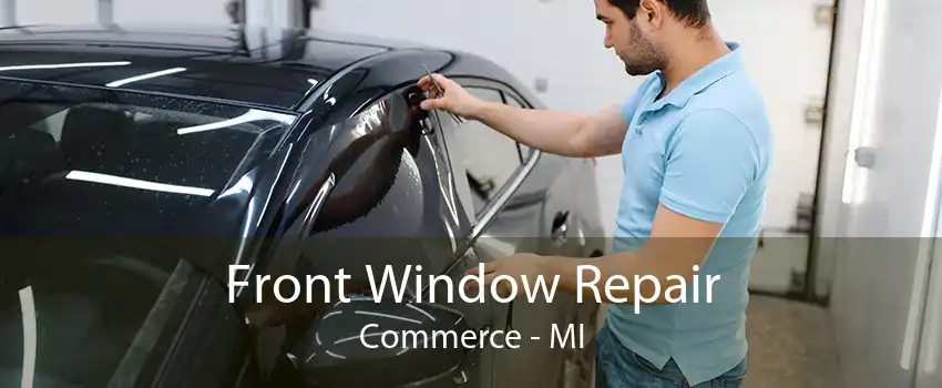 Front Window Repair Commerce - MI