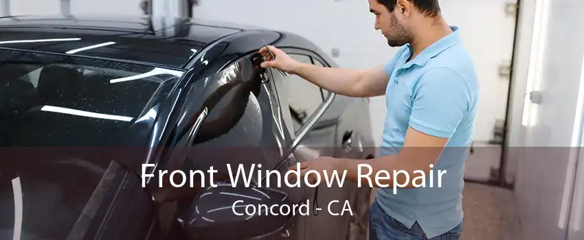 Front Window Repair Concord - CA