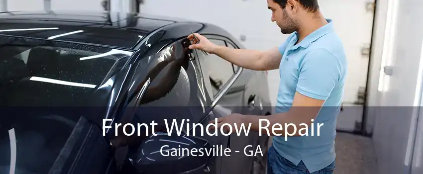 Front Window Repair Gainesville - GA