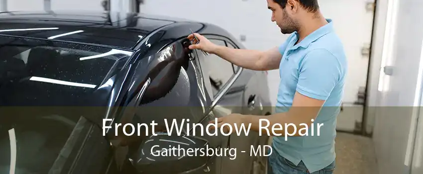 Front Window Repair Gaithersburg - MD