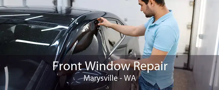 Front Window Repair Marysville - WA