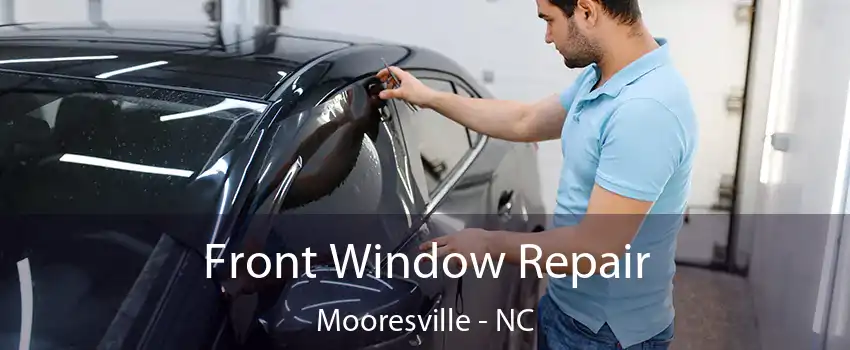 Front Window Repair Mooresville - NC