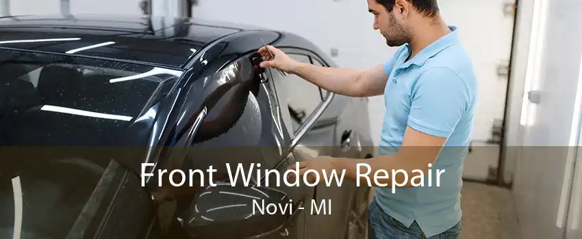 Front Window Repair Novi - MI