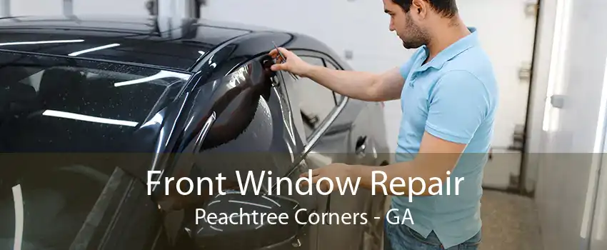 Front Window Repair Peachtree Corners - GA