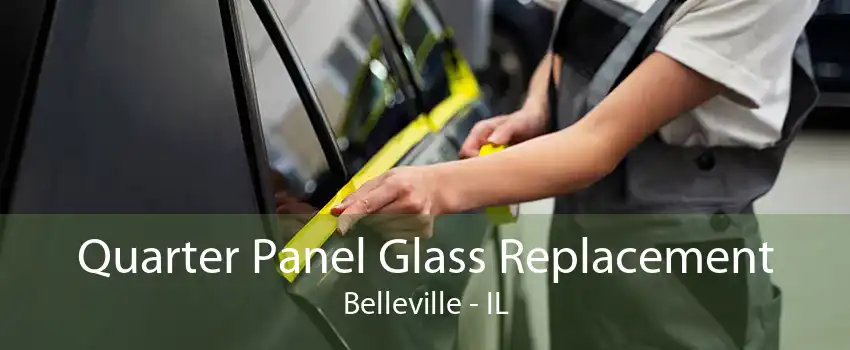 Quarter Panel Glass Replacement Belleville - IL